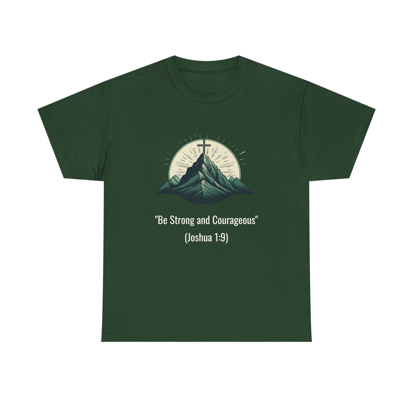 Be Strong and Courageous Heavy cotton tee