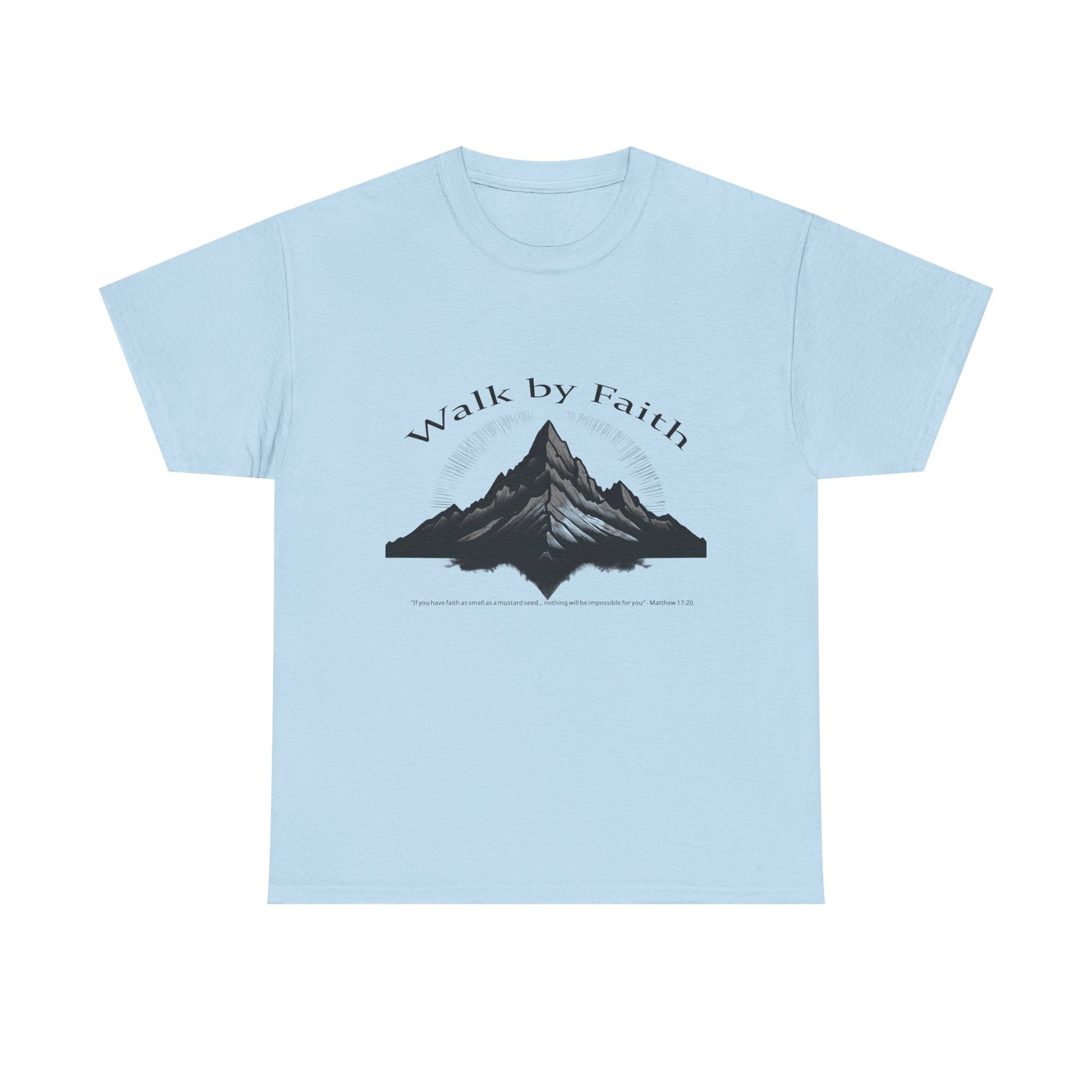 Walk by Faith T-Shirt | Matthew 17:20 Christian Mountain Tee